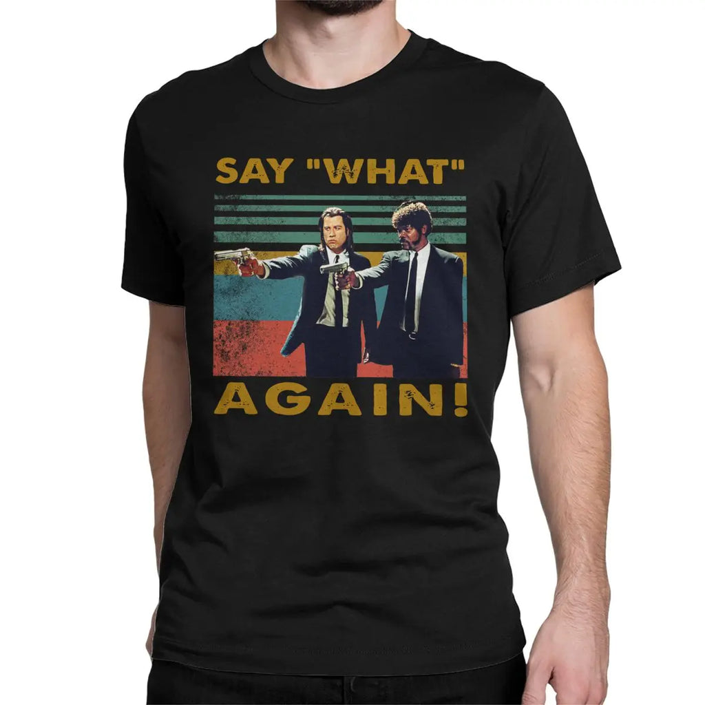 Beautiful Pulp Fiction T Shirt Men's 100% Cotton T-Shirts Round Collar Say What One More Time Tee Shirt Short Sleeve Clothing