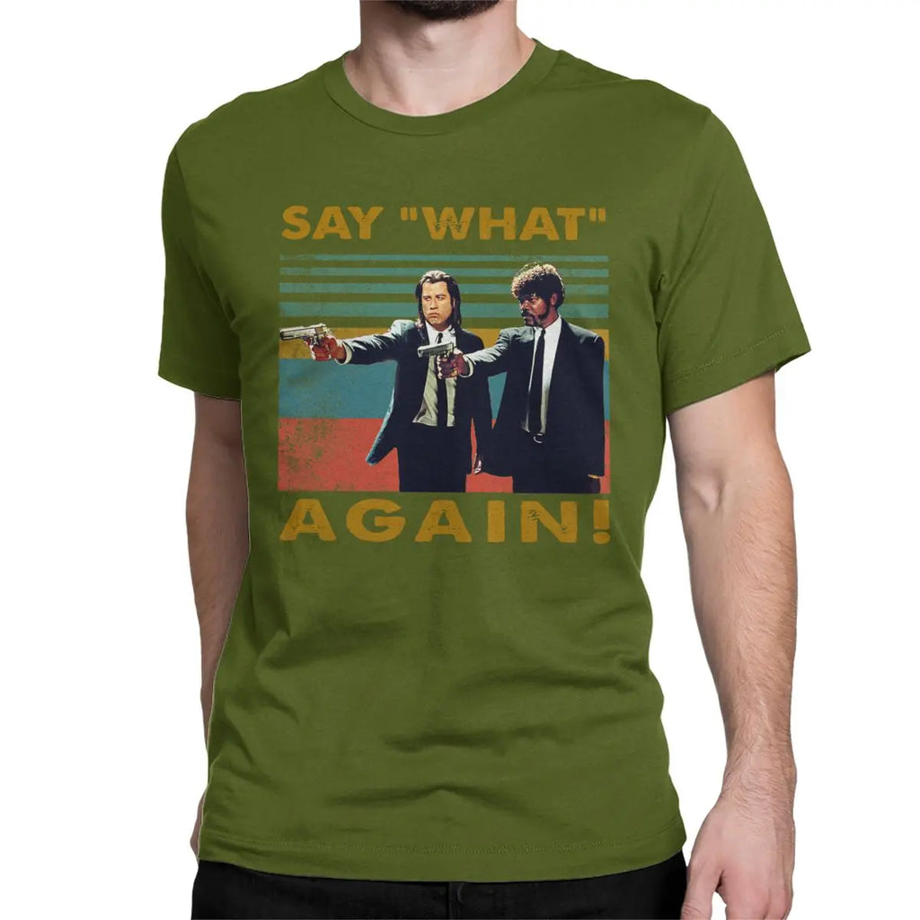 Beautiful Pulp Fiction T Shirt Men's 100% Cotton T-Shirts Round Collar Say What One More Time Tee Shirt Short Sleeve Clothing