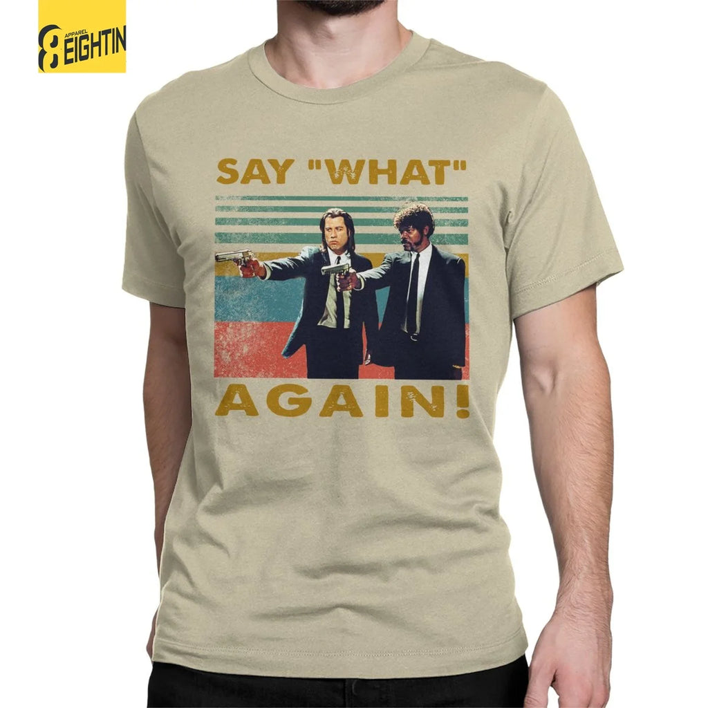 Beautiful Pulp Fiction T Shirt Men's 100% Cotton T-Shirts Round Collar Say What One More Time Tee Shirt Short Sleeve Clothing