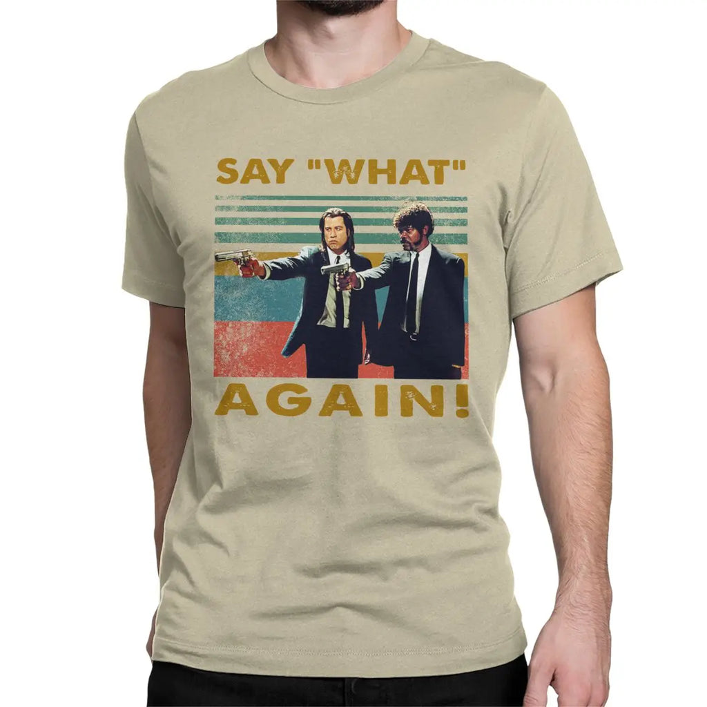 Beautiful Pulp Fiction T Shirt Men's 100% Cotton T-Shirts Round Collar Say What One More Time Tee Shirt Short Sleeve Clothing