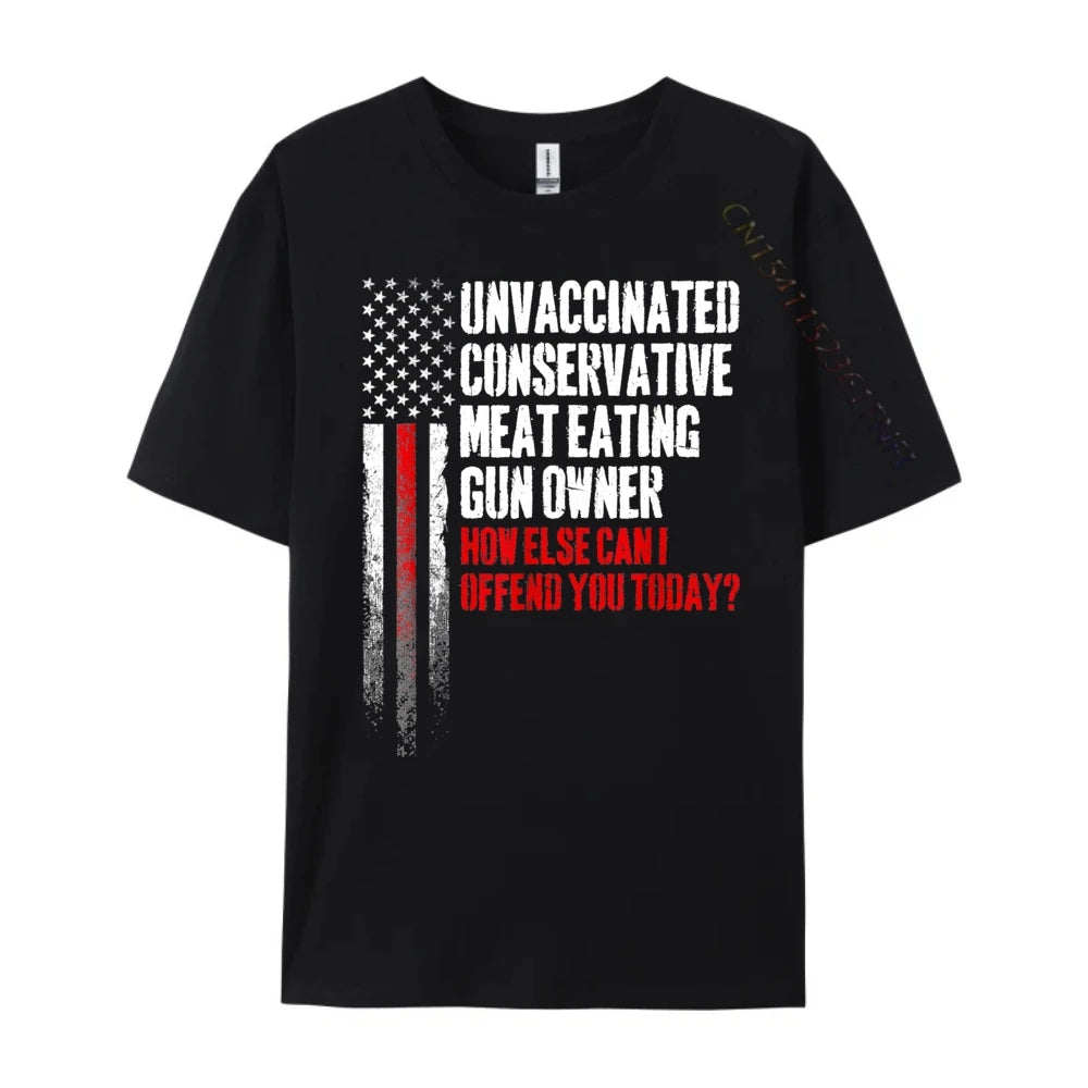 Unvaccinated Conservative Meat Eating Gun Owner Luxury Designer DURABLE Camisetas De Hombre Mens Tshirts Graphic
