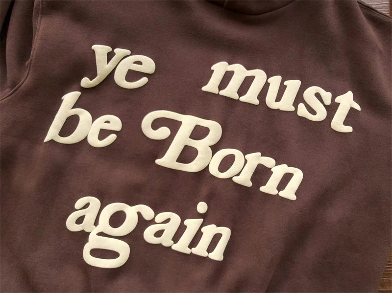 Foam Logo Ye Must Be Born Again Hoodie Men Women Best Quality Oversize Kanye West CPFM.XYZ Sweatshirts