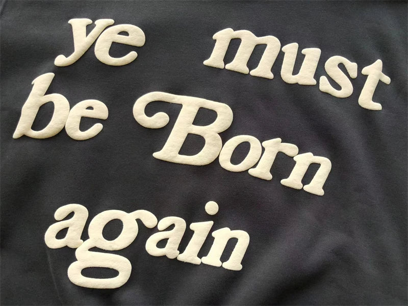 Foam Logo Ye Must Be Born Again Hoodie Men Women Best Quality Oversize Kanye West CPFM.XYZ Sweatshirts