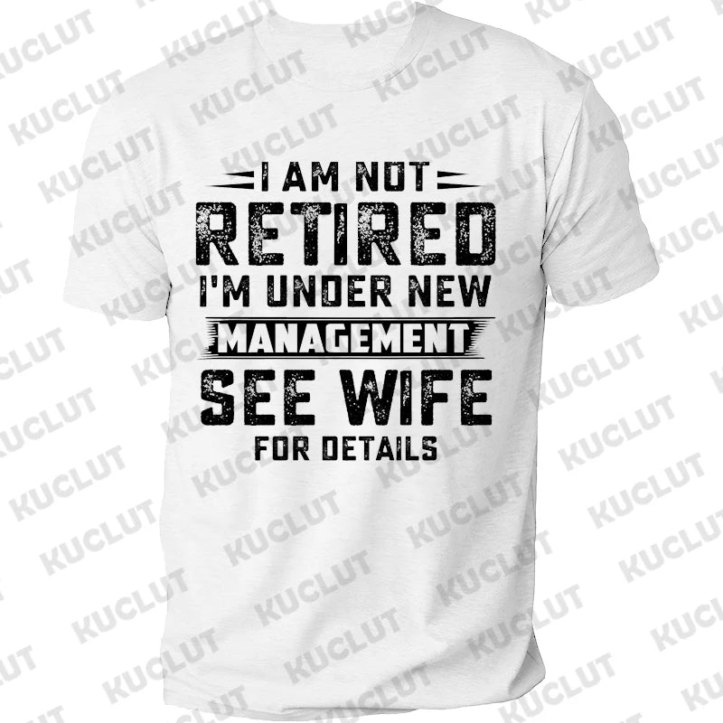 Husband T-shirts T Shirt Not Retired Graphic Shirts Casual Short Sleeved Black Male Tee O-neck T-shirts Dad Birthday Gift Tops