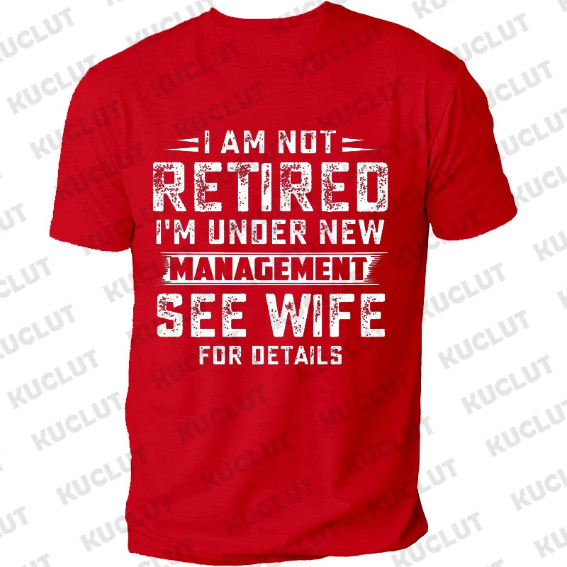 Husband T-shirts T Shirt Not Retired Graphic Shirts Casual Short Sleeved Black Male Tee O-neck T-shirts Dad Birthday Gift Tops