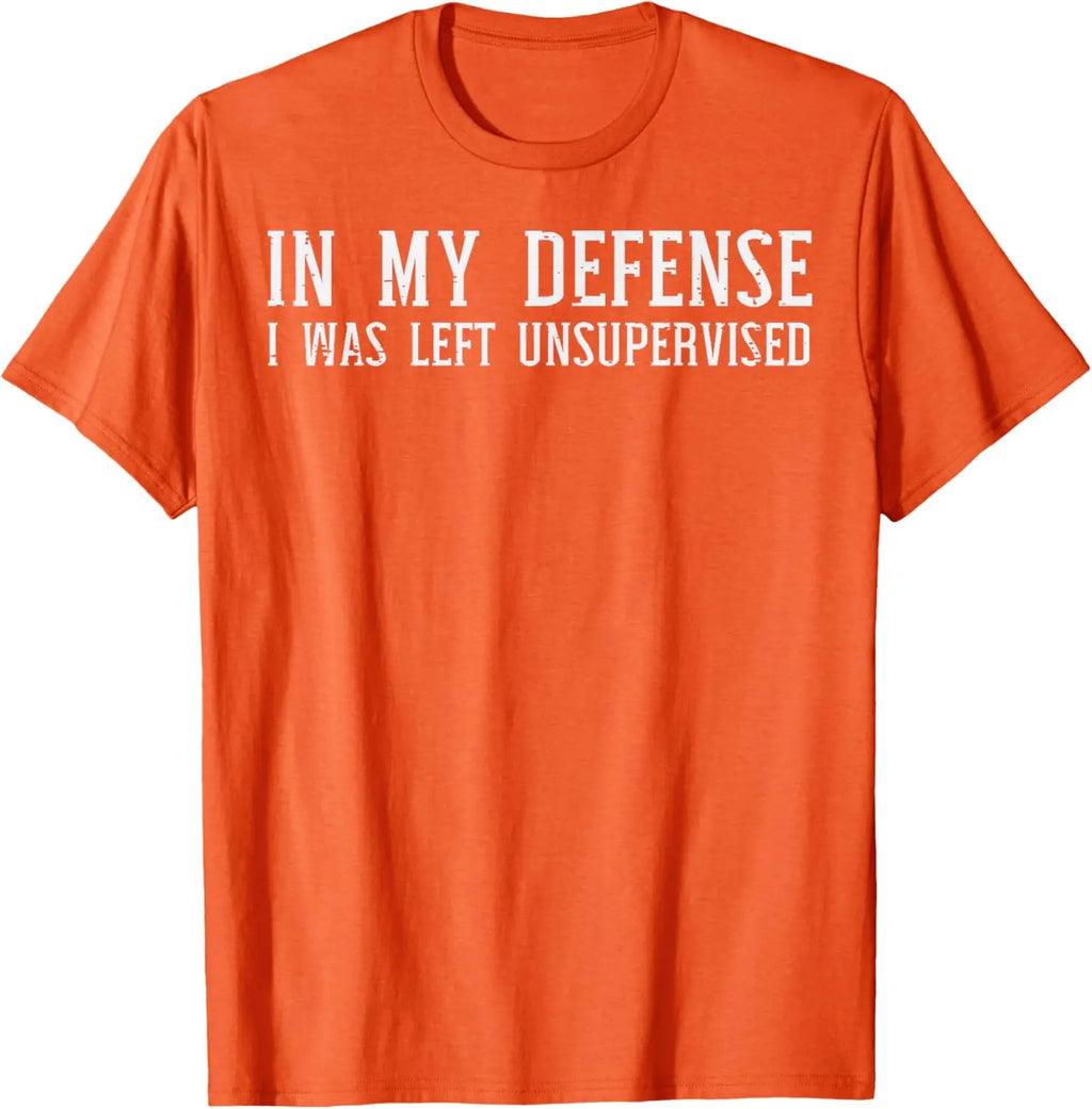 In My Defense I Was Left Unsupervised Funny Graphic T-Shirt Casual Cotton Crewneck Tee for Men Women