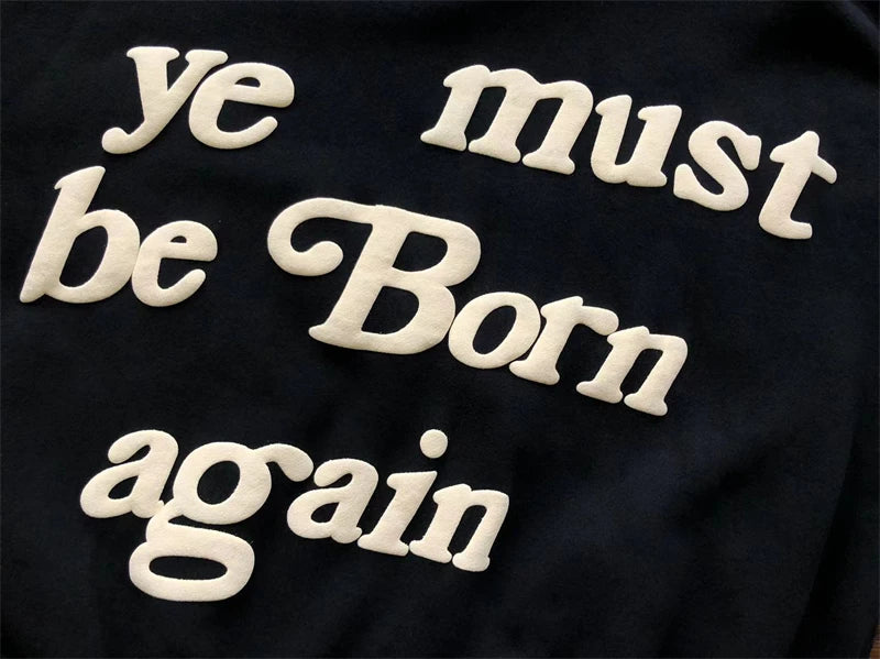 Foam Logo Ye Must Be Born Again Hoodie Men Women Best Quality Oversize Kanye West CPFM.XYZ Sweatshirts