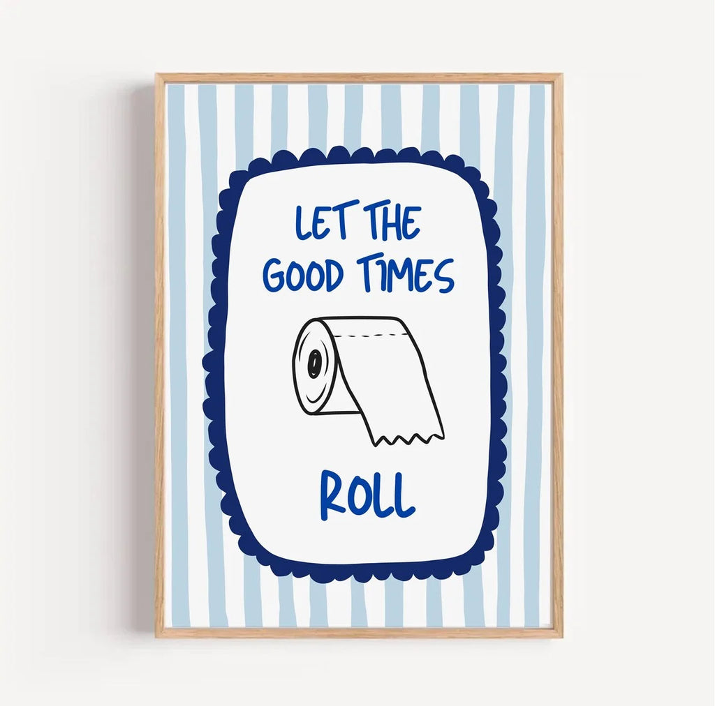Let the Good Times Roll Funny Bathroom Wall Art Decorative Giclee Print Unframed Poster Ideal for Home Decor