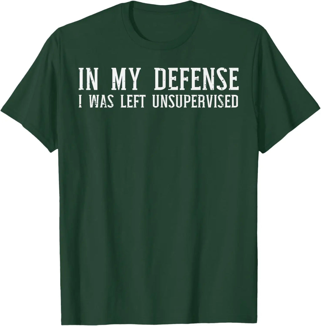 In My Defense I Was Left Unsupervised Funny Graphic T-Shirt Casual Cotton Crewneck Tee for Men Women