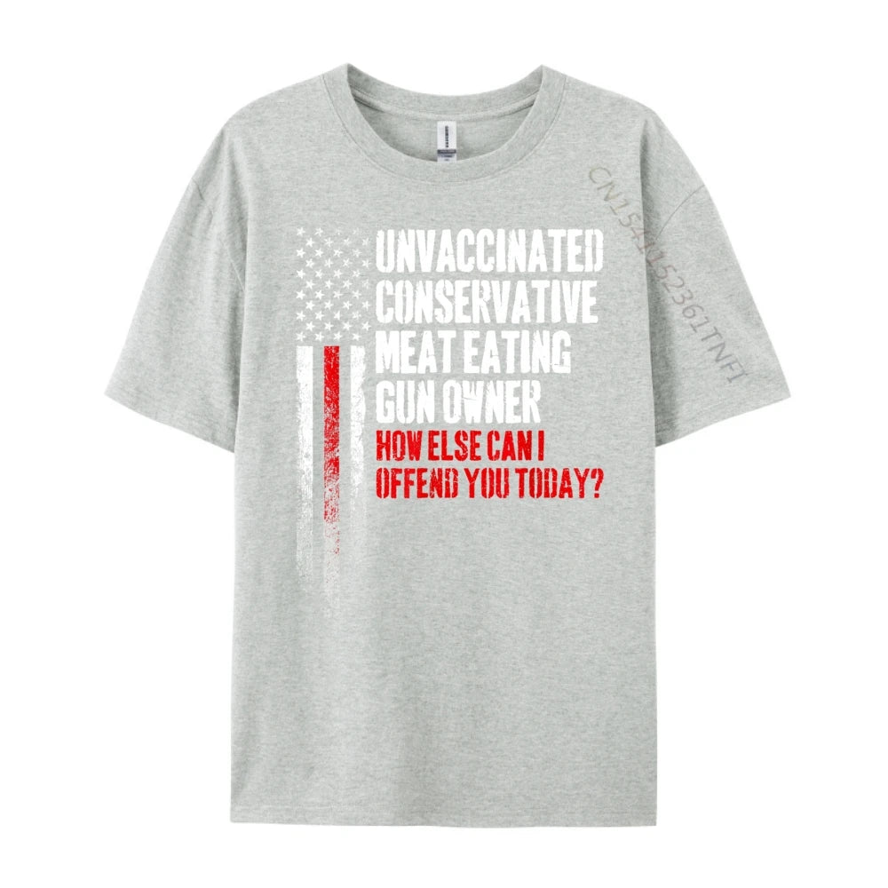 Unvaccinated Conservative Meat Eating Gun Owner Luxury Designer DURABLE Camisetas De Hombre Mens Tshirts Graphic