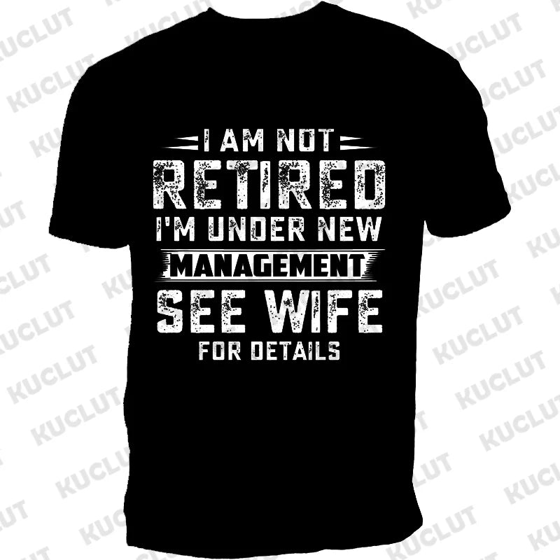 Husband T-shirts T Shirt Not Retired Graphic Shirts Casual Short Sleeved Black Male Tee O-neck T-shirts Dad Birthday Gift Tops