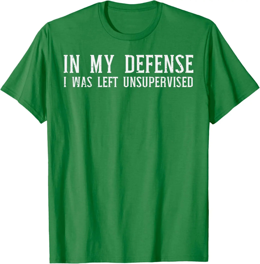 In My Defense I Was Left Unsupervised Funny Graphic T-Shirt Casual Cotton Crewneck Tee for Men Women