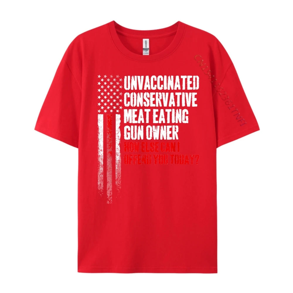 Unvaccinated Conservative Meat Eating Gun Owner Luxury Designer DURABLE Camisetas De Hombre Mens Tshirts Graphic