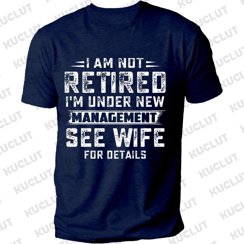 Husband T-shirts T Shirt Not Retired Graphic Shirts Casual Short Sleeved Black Male Tee O-neck T-shirts Dad Birthday Gift Tops