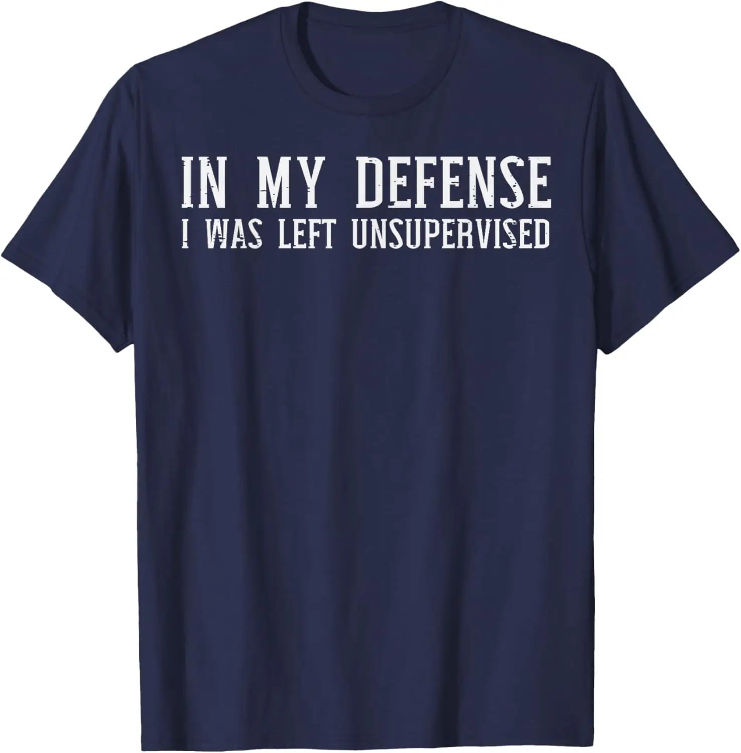 In My Defense I Was Left Unsupervised Funny Graphic T-Shirt Casual Cotton Crewneck Tee for Men Women