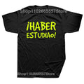 Funny Have Studied T Shirt Spanish Phrase Graphic Cotton Streetwear Short Sleeve Birthday Gifts Summer Style T-Shirt Men
