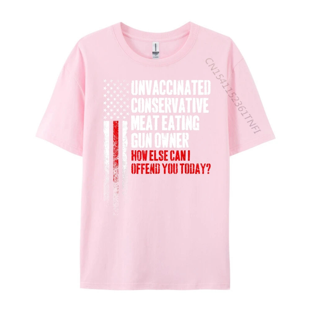 Unvaccinated Conservative Meat Eating Gun Owner Luxury Designer DURABLE Camisetas De Hombre Mens Tshirts Graphic