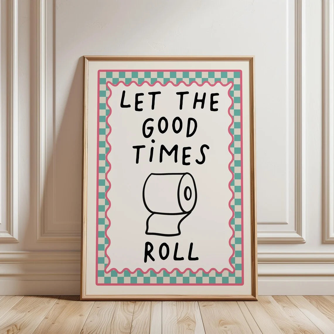 Let the Good Times Roll Funny Bathroom Wall Art Decorative Giclee Print Unframed Poster Ideal for Home Decor