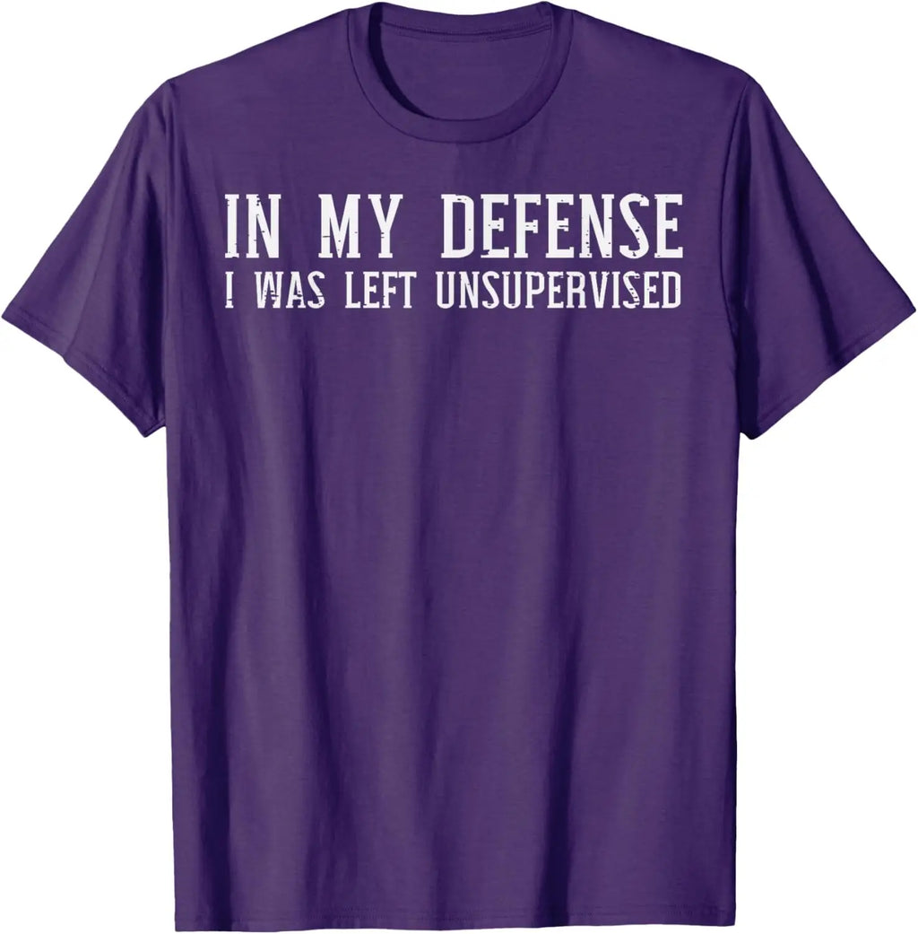In My Defense I Was Left Unsupervised Funny Graphic T-Shirt Casual Cotton Crewneck Tee for Men Women