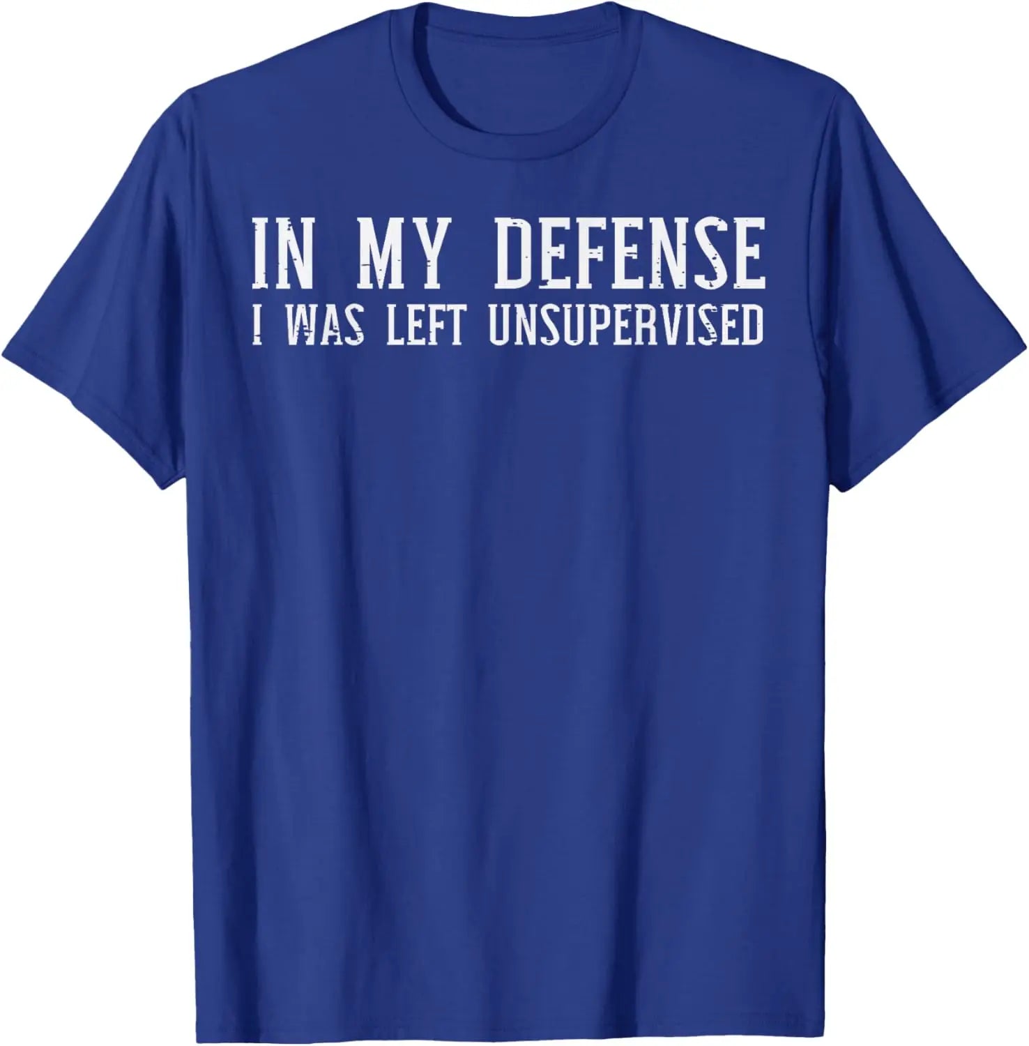In My Defense I Was Left Unsupervised Funny Graphic T-Shirt Casual Cotton Crewneck Tee for Men Women