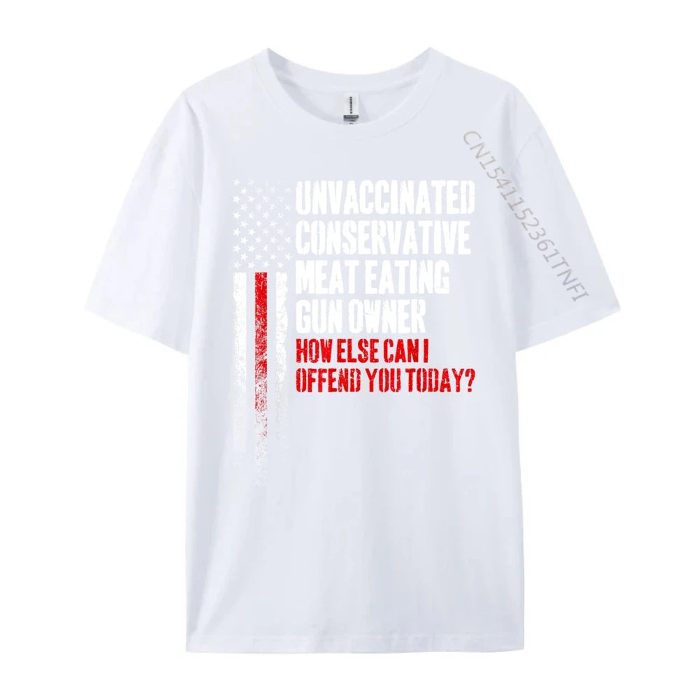 Unvaccinated Conservative Meat Eating Gun Owner Luxury Designer DURABLE Camisetas De Hombre Mens Tshirts Graphic