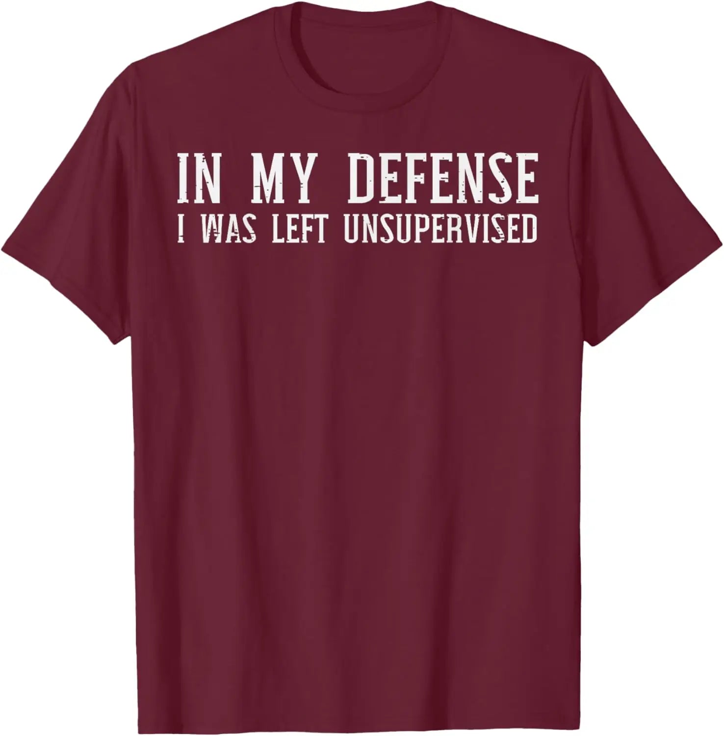 In My Defense I Was Left Unsupervised Funny Graphic T-Shirt Casual Cotton Crewneck Tee for Men Women