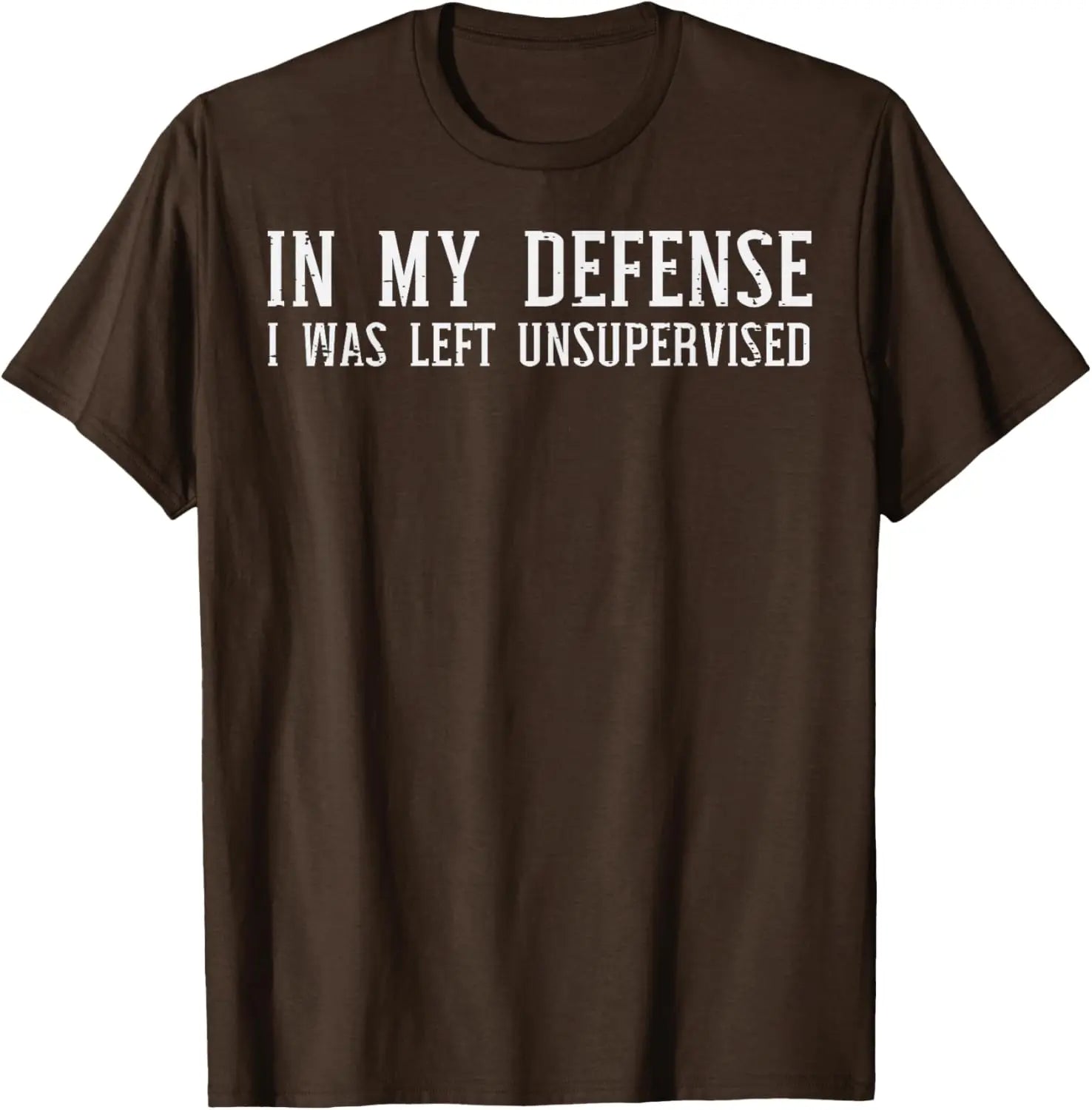 In My Defense I Was Left Unsupervised Funny Graphic T-Shirt Casual Cotton Crewneck Tee for Men Women