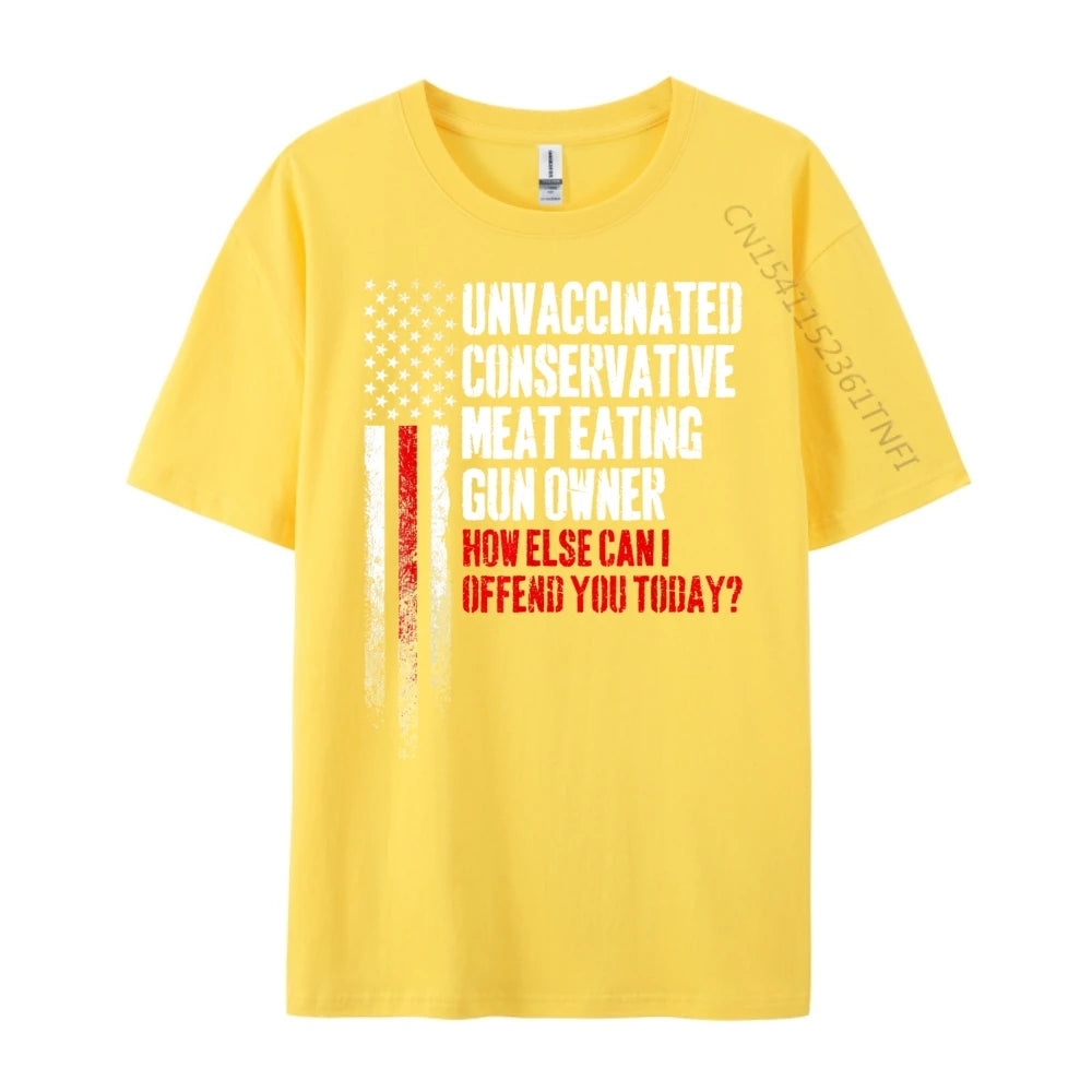 Unvaccinated Conservative Meat Eating Gun Owner Luxury Designer DURABLE Camisetas De Hombre Mens Tshirts Graphic