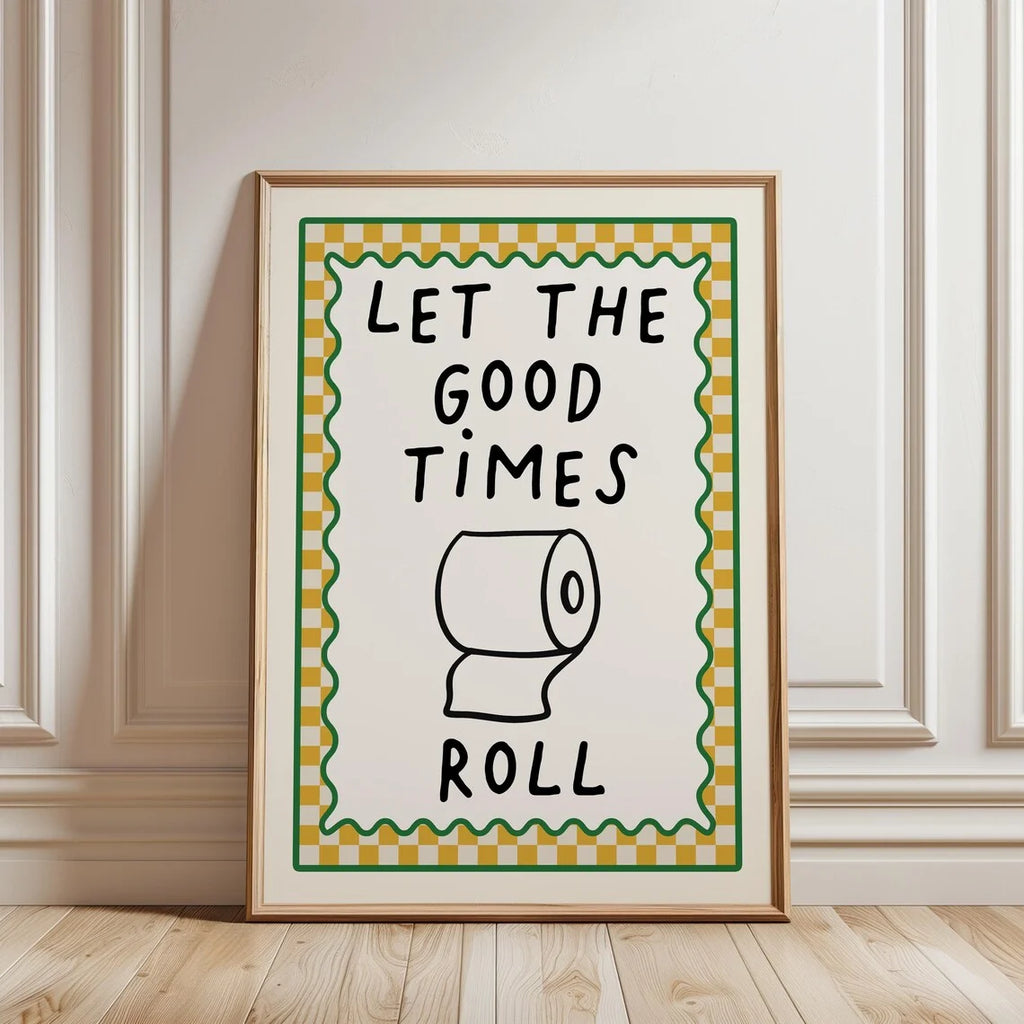 Let the Good Times Roll Funny Bathroom Wall Art Decorative Giclee Print Unframed Poster Ideal for Home Decor