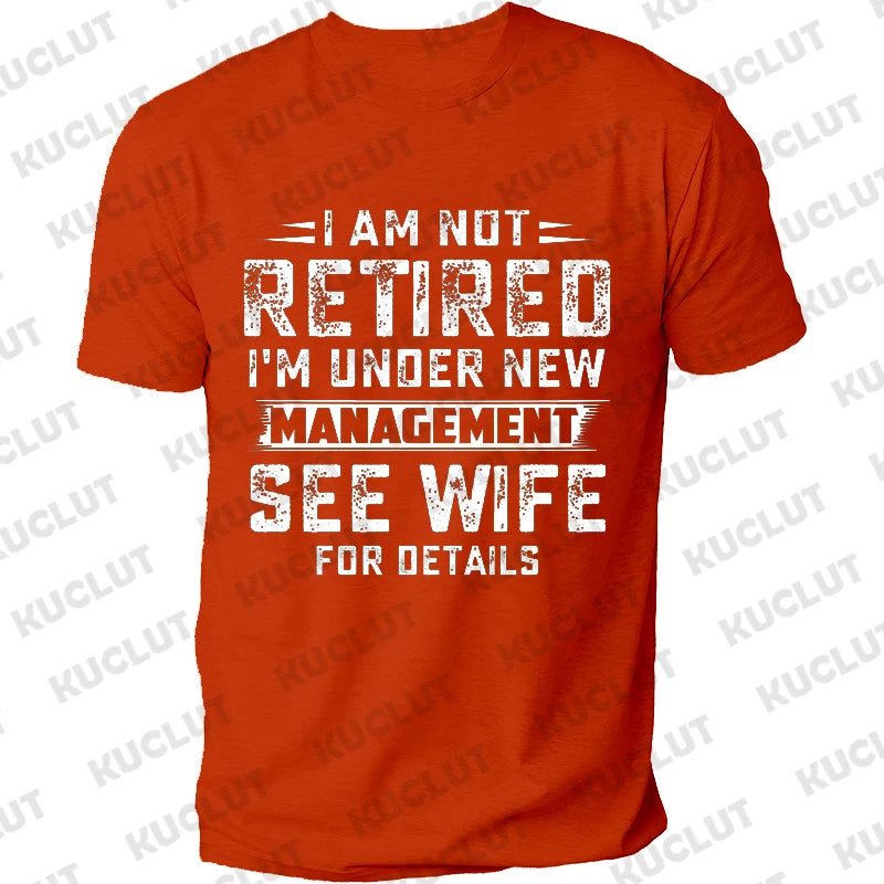 Husband T-shirts T Shirt Not Retired Graphic Shirts Casual Short Sleeved Black Male Tee O-neck T-shirts Dad Birthday Gift Tops