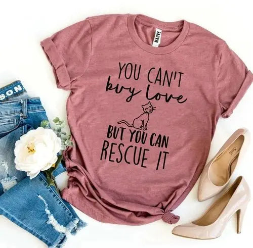 You Can’t Buy Love But You Can Rescue It T-shirt - Beauty
