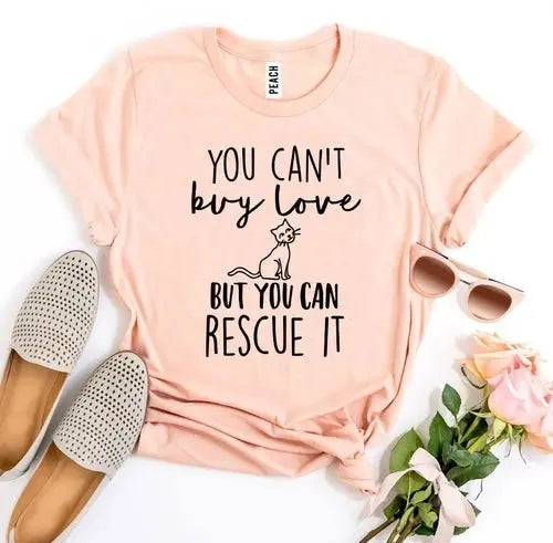 You Can’t Buy Love But You Can Rescue It T-shirt - Beauty