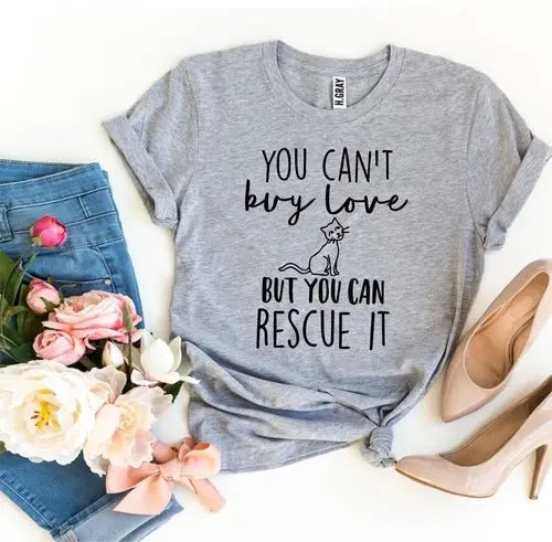 You Can’t Buy Love But You Can Rescue It T-shirt - Beauty