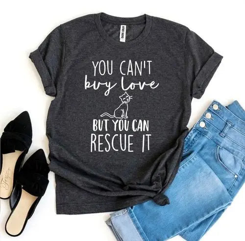 You Can’t Buy Love But You Can Rescue It T-shirt - Beauty
